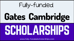 Gates Cambridge Scholarship 2025/2026 Funded Apply Now! 1 Gates Cambridge Scholarship 2023 (Fully Funded)
